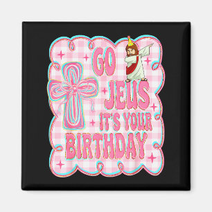 Geh Jesus es ist dein Geburtstag Süßer Schleifen P Magnet