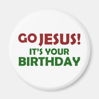 Geh Jesus! Ihr Geburtstag Magnet
