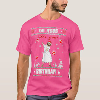 Geh Jesus zu deinem Geburtstag Ugly Weihnachtskrau T-Shirt