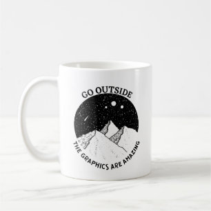 geh nach draußen die Grafiken sind unglaublich lus Kaffeetasse