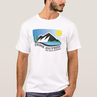 Geh nach draußen und denke darüber nach  T-Shirt