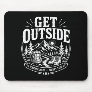 Geh nach draußen, wandere mehr, sorge dich weniger mousepad