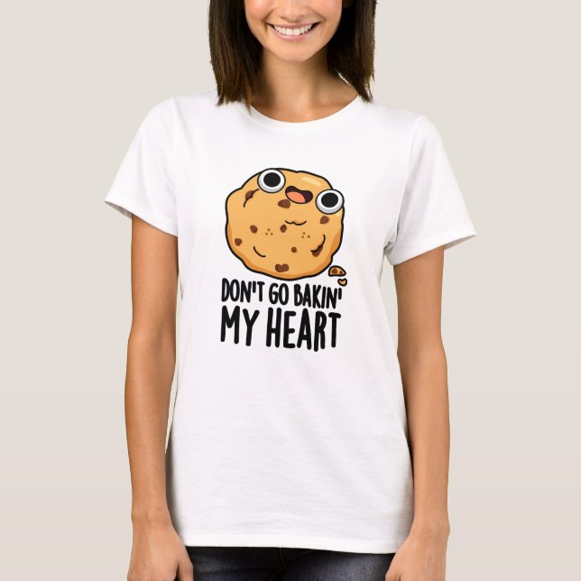 Geh nicht in meinen herzen lustigen Kekspuppen zur T-Shirt (Vorderseite)