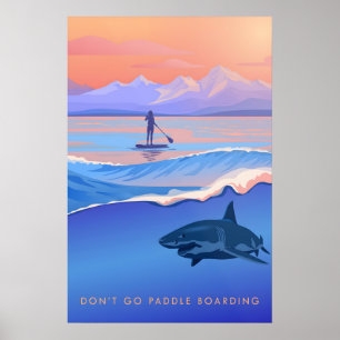 Geh nicht Paddleboarding Reiseplakat Poster