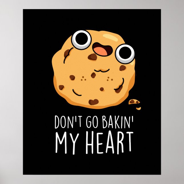 Geh nicht zurück in mein Herz Funny Cookie Pun Dar Poster (Vorne)