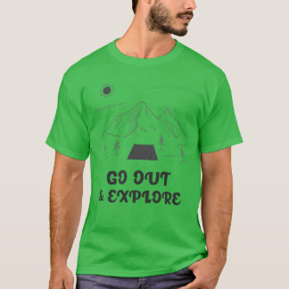 Geh raus und erkunde Campingfreunde T-Shirt