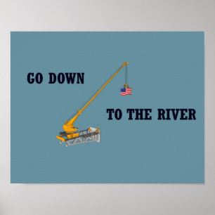 Geh runter zum Fluss Poster