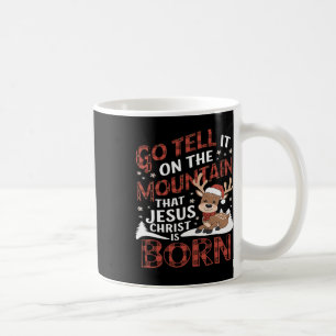 Geh und erzähl ihm auf dem Berg, dass Jesus Christ Kaffeetasse