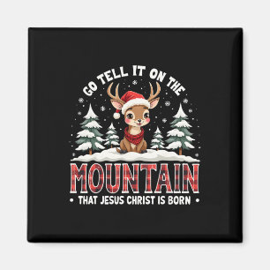 Geh und erzähl ihm auf dem Berg, dass Jesus Christ Magnet