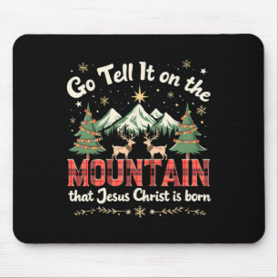 Geh und erzähl ihm auf dem Berg, dass Jesus Christ Mousepad