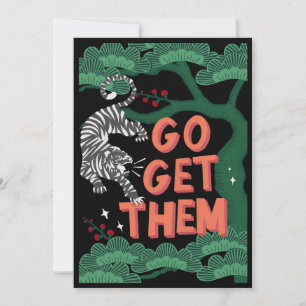 Geh und hol ihnen Japan Tiger Positivität Förderun Einladung