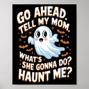 Geh vorbei und sag meiner Mama, was sie mir tun wi Poster