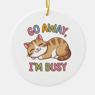 Geh weg, ich bin beschäftigt keramik ornament