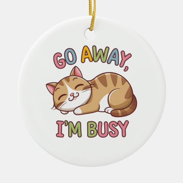 Geh weg, ich bin beschäftigt keramik ornament (Vorne)