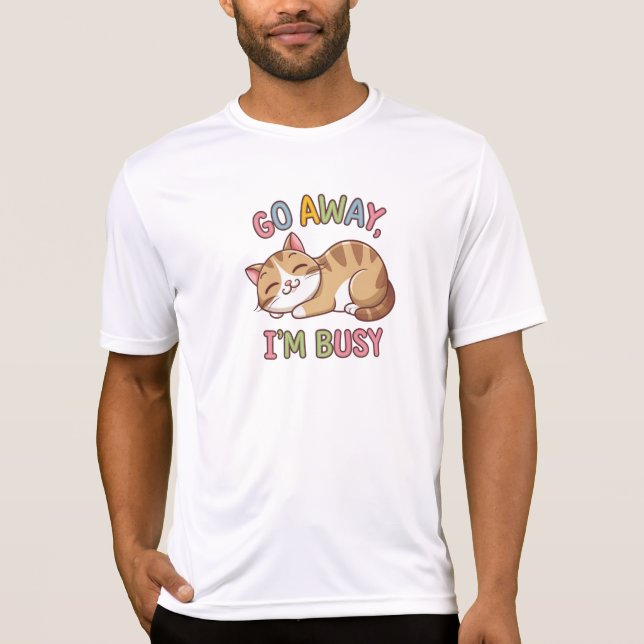 Geh weg, ich bin beschäftigt T-Shirt (Vorderseite)