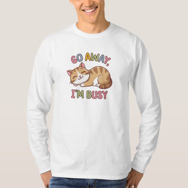 Geh weg, ich bin beschäftigt T-Shirt (Vorderseite)