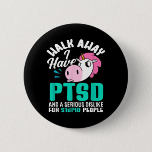 Geh weg, ich habe PTSD-Bewusstsein Ernsthafte Abne Button