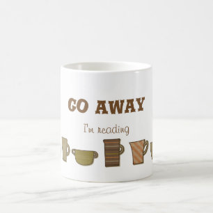 Geh weg, ich lese Bücher Coffee Tee Tasse