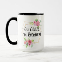 Geh weg und ich lese gerade 15oz Kaffee-Tasse