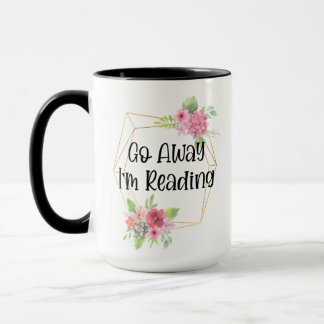 Geh weg und ich lese gerade 15oz Kaffee-Tasse Tasse