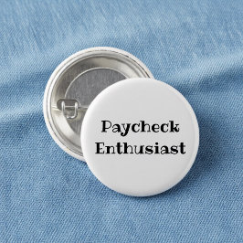Gehalts-Enthusiast Lustiger Büro-Anstecker Button