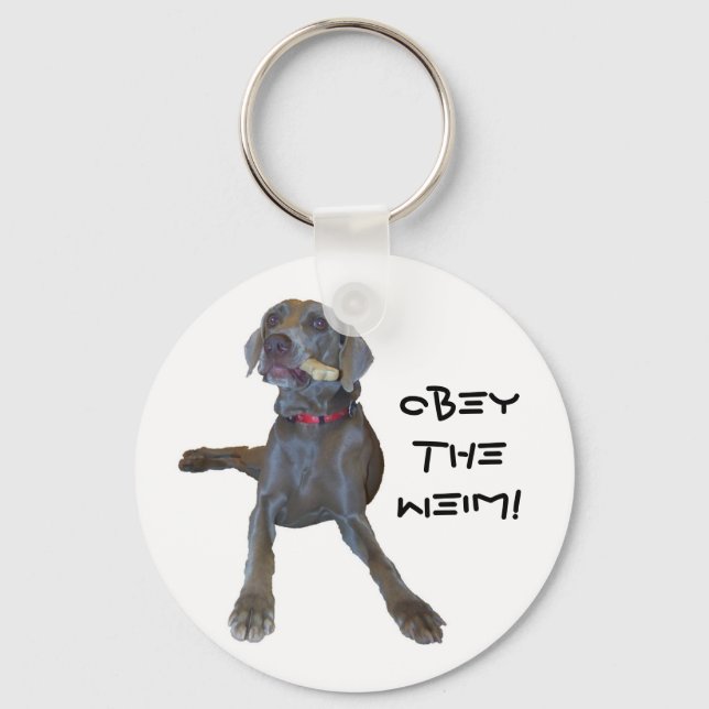 Gehe dem Weim! weimaraner! Schlüsselanhänger (Vorderseite)