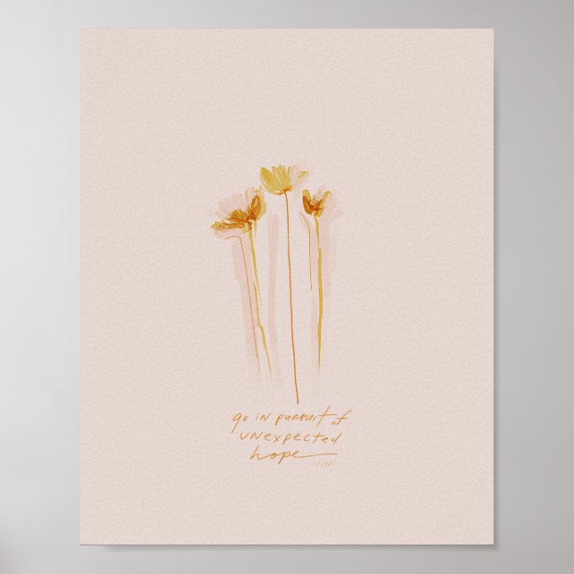 "Gehe in die Suche nach unerwarteter Hoffnung" Poster (Vorne)