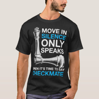 Gehe in Stille und rede nur Schachspiel T-Shirt