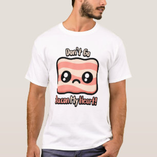 Gehe mir nicht ins Herz! Niedlicher Bacon Pun T-Shirt
