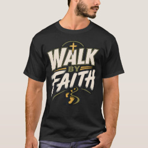 Gehe mit Glauben Christlich T-Shirt