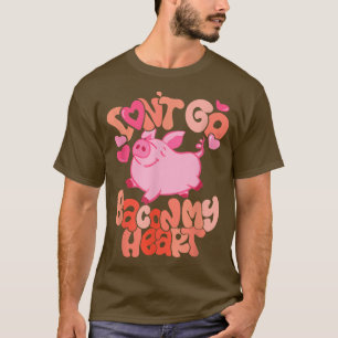 Gehe nicht in mein Herz, Niedliches Schweinezüchte T-Shirt