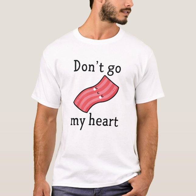 Gehe nicht in mein Herz zurück T-Shirt (Vorderseite)