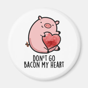 Gehe nicht in meinen herzen Funny Pig Pun zurück Magnet