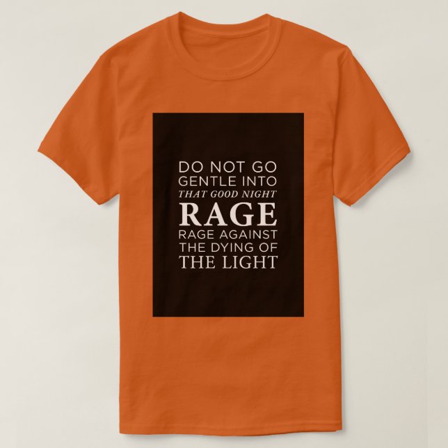 Gehe nicht sanft in diese gute Nacht T-Shirt (Design vorne)