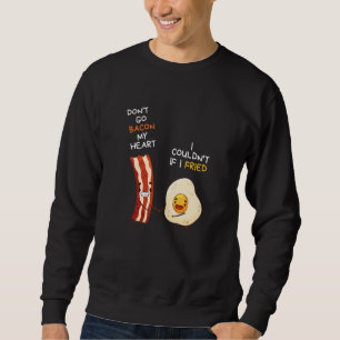 Gehe nicht wieder zu meinem Herz für Bacon 1 Sweatshirt