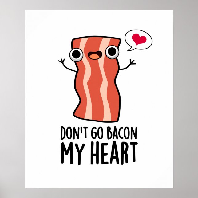 Gehe nicht zu meinem herzen Funny Food Pun Poster (Vorne)