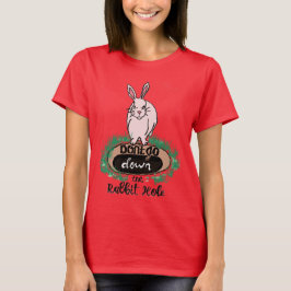 Gehe nicht zum Rotbarsch-T - Shirt der Frauen.
