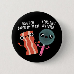 Gehe nicht zurück zu meinem herzen Funny Food Pun Button