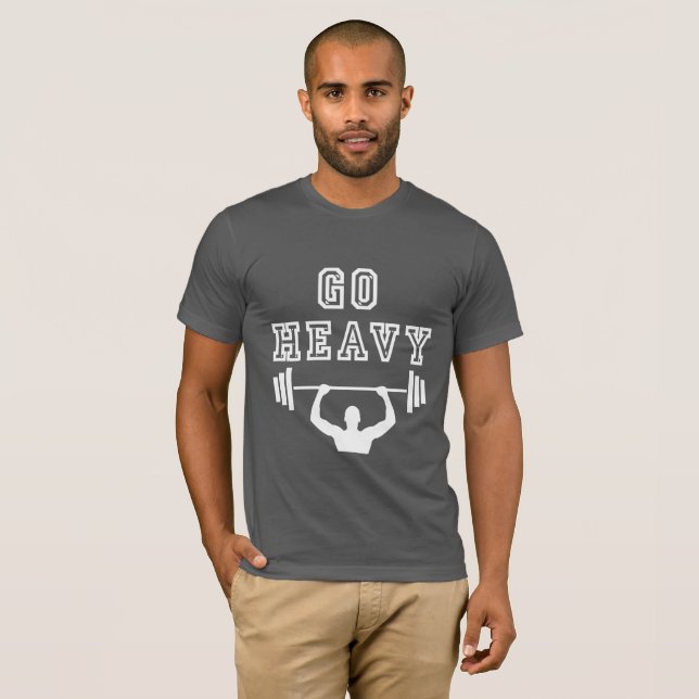 Gehe schwer T-Shirt (Vorne ganz)