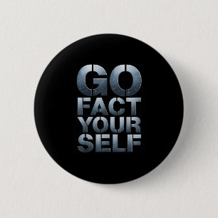 Gehe Tatsache Selbst Lustiger Slogan Wissenschaft  Button