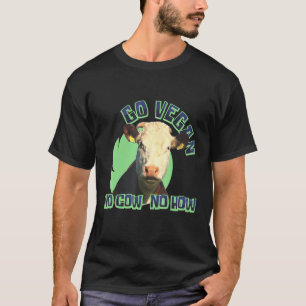 Gehe vegan kein Rind kein Wie Vegetarier auf Pflan T-Shirt