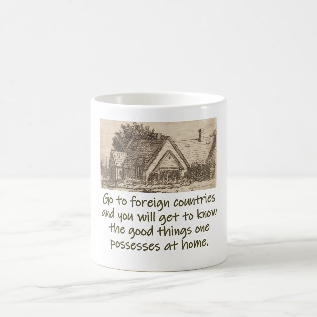Gehe zu ausländischen Ländern - Zuhause-Zitat Kaffeetasse (Mittel)