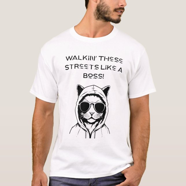 Gehe zu diesen Straßen wie einem Boss! T-Shirt (Vorderseite)