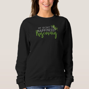 Geheimnis Zum Glück Rosmarin Ätherisches Öl Aromat Sweatshirt