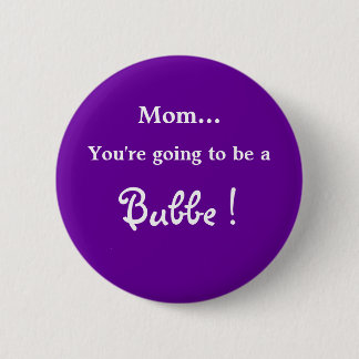 Gehen, ein Bubbe zu sein! Button