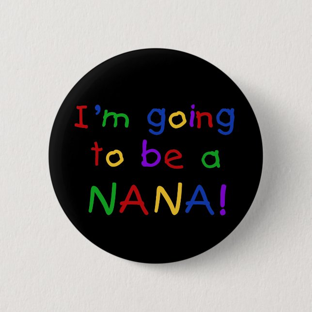 Gehen, eine Nana zu sein - Primärfarbt-shirts Button (Vorderseite)