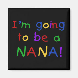 Gehen, eine Nana zu sein - Primärfarbt-shirts Magnet