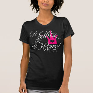 Gehen Glitz oder gehen Zuhause! T-Shirt