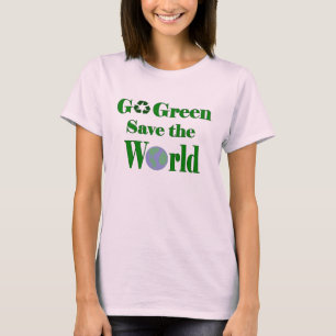 Gehen Grün retten die Welt T-Shirt