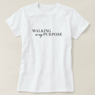 Gehen in mein Zweck-T-Shirt T-Shirt